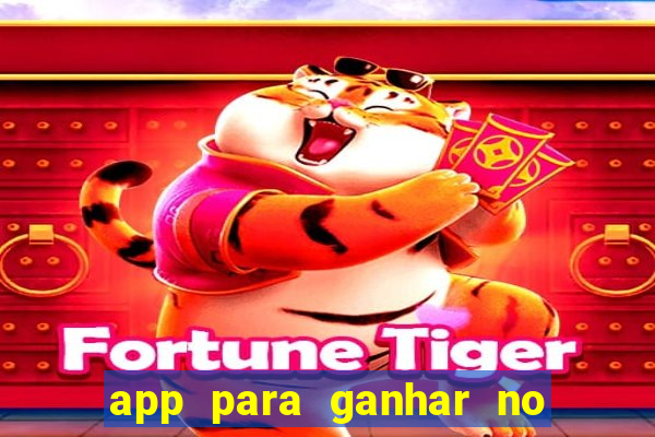 app para ganhar no jogo do tigre